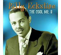 Billy Eckstine - Cool Mr B
