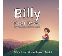 Billy Feels Brave (Billy’s Heart Grows Brave)