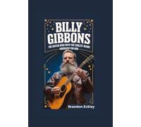 BILLY GIBBONS: The Guitar Hero with the Coolest Beard- Biography for kids