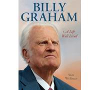 Billy Graham: A Life Well Lived