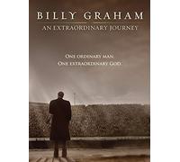 Billy Graham: An Extraordinary Journey