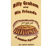 Billy Graham and His Friends: A Hidden Agenda?