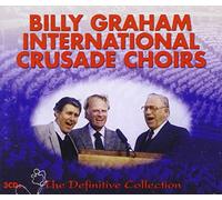 Billy Graham - Billy Graham International Crusade Choirs - The Definitive Collection