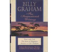 Billy Graham: The Inspirational Writings : Peace With God, the Secret of Happiness, Answers to Life's Problems