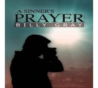 Billy Gray A Sinner's Prayer Paperback Book Billy Gray Multicolor