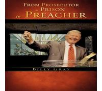 Billy Gray From Prosecutor to Prison to Preacher Paperback Book Billy Gray Multicolor