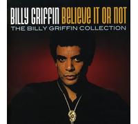 Billy Griffin - Believe It Or Not: The Billy Griffin Collection