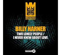 BILLY HARNER - Two Lonely People / I Never Knew About Love