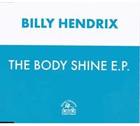 Billy Hendrix - The Body Shine E.P.