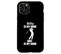 Billy is my name golf is my game funny saying apparel Case for iPhone 11 Pro