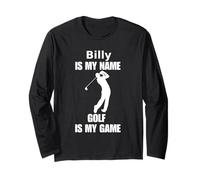 Billy is My Name Golf is My Game Funny Saying Apparel Long Sleeve T-Shirt