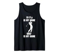 Billy is My Name Golf is My Game Funny Saying Apparel Tank Top