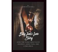 Billy Joel’s Love Story: How the Piano Man Faced Divorce, Addiction, and Loneliness And Found Love Again