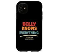 Billy Knows Everything Case for iPhone 11