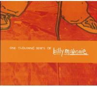Billy Mahonie - One Thousand Years With Billy