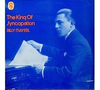 Billy Mayerl - The King Of Syncopation
