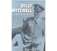 Billy Mitchell: Crusader for Air Power