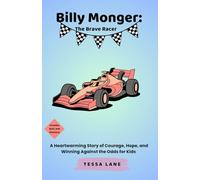Billy Monger: The Brave Racer: A Heartwarming Story of Courage, Hope, and Winning Against the Odds for Kids