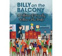 Billy on the Balcony: A Collection of Poems by William John Beattie