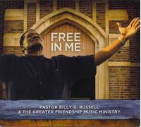 Billy Russell G. & the Greater Friendship Music MI - Free in Me