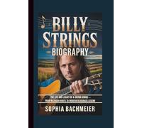 BILLY STRINGS BIOGRAPHY: The Life and Legacy of a Guitar Genius - From Michigan Roots to Modern Bluegrass Legend