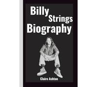 Billy Strings Biography: The Story of a Boy and His Guitar (Guitarist Biography)