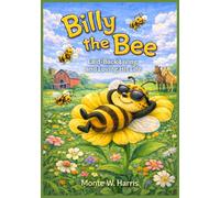 Billy the Bee Laid-Back Living and Loving His Life: Laid-Back Living and Loving His Life