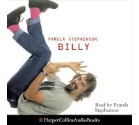 Billy: The bestselling biography of stand-up comedy legend Billy Connolly, by his wife Pamela Stephenson