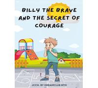 Billy the Brave and the Secret of Courage