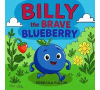 Billy The Brave Blueberry