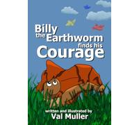 Billy the Earthworm Finds His Courage