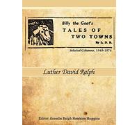Billy the Goat's Tales of Two Towns By L. D. R.: Selected Columns, 1949-1976