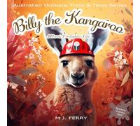 Billy the Kangaroo: A Heroic Firefighter Tale (Australian Outback Trails & Tales Series)
