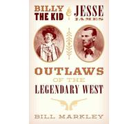 Billy the Kid and Jesse James: Outlaws of the Legendary West