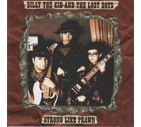 Billy The Kid and the Lost Boys - Strong Like Prawn