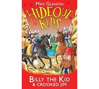 Billy the Kid & Crooked Jim: Book 6 (Hideout Kids)