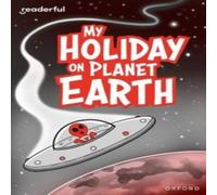 Billy Treacy Readerful Rise: Oxford Reading Level 9: My Holiday on Planet Earth Billy Treacy Multicolor