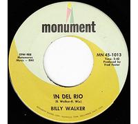 Billy Walker - In Del Rio / Wish I Could Love That Much Again
