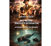 Billy Wilders versteckte Botschaften: am Beispiel des Films "Der Glückspilz"