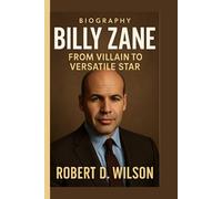 BILLY ZANE BIOGRAPHY: From Villain to Versatile Star