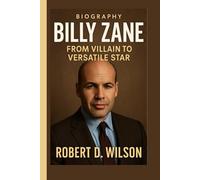 BILLY ZANE BIOGRAPHY: From Villain to Versatile Star