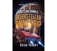 Billy's and Johnny's Interstellar Road Trip: humorous fantasy sci fi space opera (Old Men In Space)