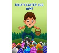 Billy's Easter Egg Hunt: Easter Holiday Fun for Kids Bedtime story: 10 (Billy Series)