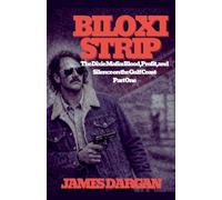 Biloxi Strip: 1 (The Dixie Mafia: Blood, Profit, and Silence on the Gulf Coast)