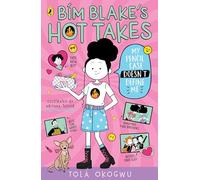 Bim Blake’s Hot Takes: My Pencil Case Doesn’t Define Me: A hilarious new series for 9-12-year-olds from a bestselling author