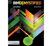 BIM Demystified: An architect’s guide to Building Information Modelling/Management (BIM)