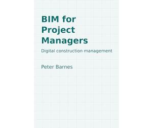 BIM for Project Managers: Digital construction management