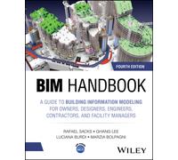 BIM Handbook : A Guide to Building Information Modeling for Owners, Designers, Engineers, Contractors, and Facility Managers