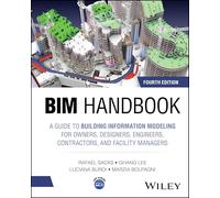 BIM Handbook : A Guide to Building Information Modeling for Owners, Designers, Engineers, Contractors, and Facility Managers