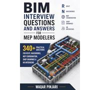 BIM Interview Questions and Answers for MEP Modelers 2026: 340 Practical Revit, Navisworks, MEP Coordination, Shop Drawing, and HR Questions for BIM Jobs